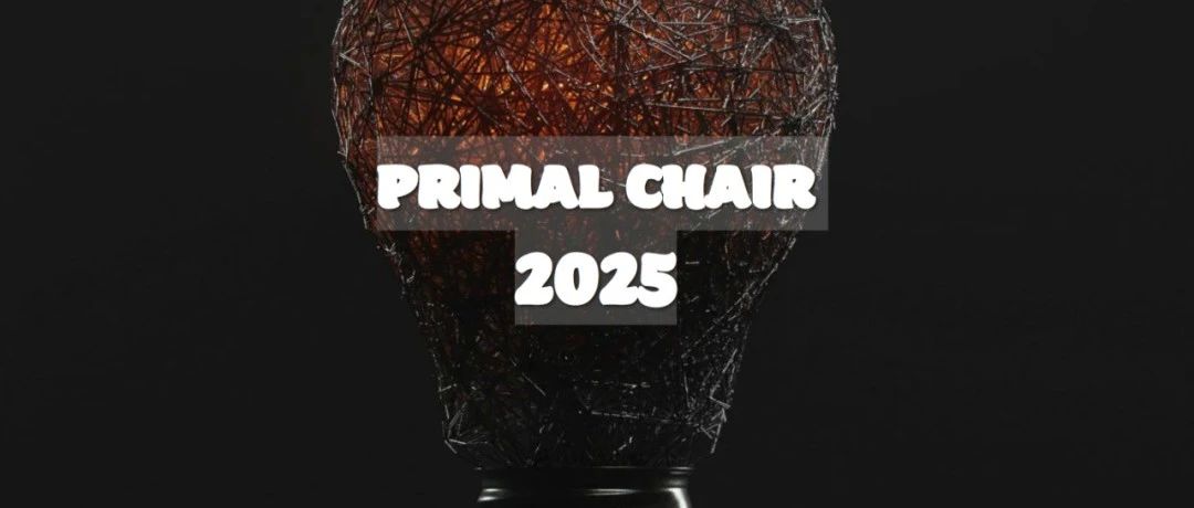 2025“原始之椅”设计大赛 primal chair 2025-CNYISAI艺赛 | 翕然艺术