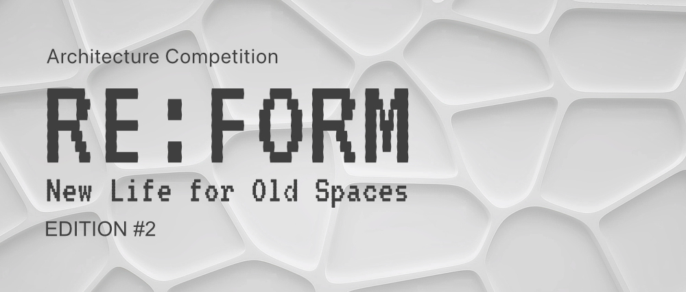 第二届 RE:FORM 竞赛—— 旧空间焕发新生-CNYISAI艺赛 | 翕然艺术