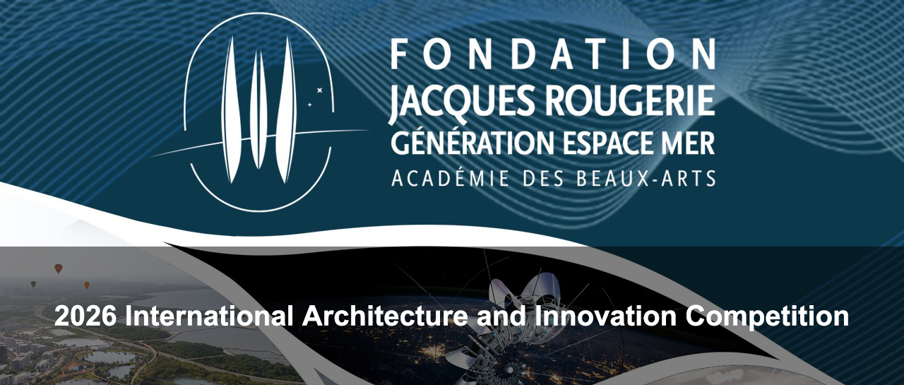 2026 Fondation Jacques Rougerie 国际建筑与创新竞赛-CNYISAI艺赛 | 翕然艺术